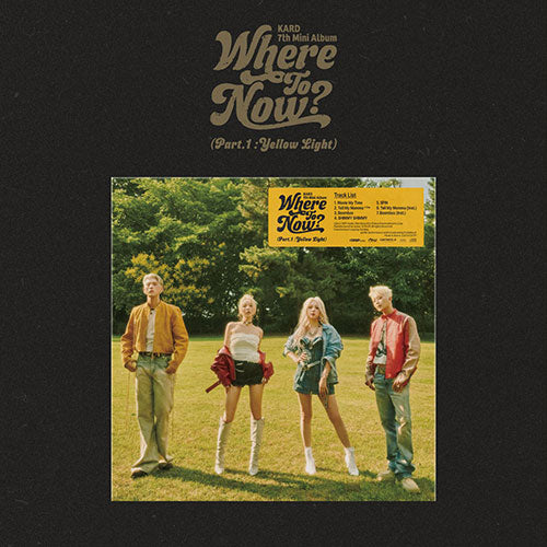 KARD - 7TH MINI ALBUM WHERE TO NOW? PART 1: YELLOW LIGHT
