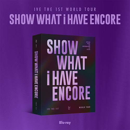 Ive - THE 1ST WORLD TOUR [SHOW WHAT I HAVE - ENCORE] Blu-ray