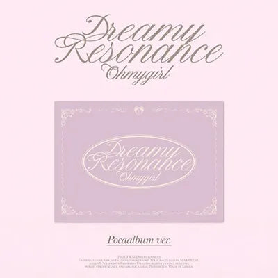 OH MY GIRL (오마이걸) - 10TH MINI ALBUM DREAMY RESONANCE (POCA ALBUM)