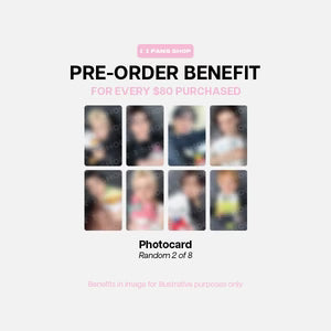 Release Date: 11/16/26   Pre-Order Benefits:  Photocard: Random 2 of 8 for every $80 purchased* Each new package includes:  T-Shirt